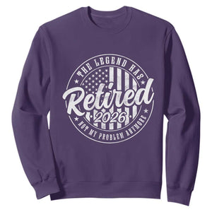Funny Retirement 2026 Sweatshirt The Legend Has Retired Not My Problem Anymore American Flag TS11 Purple Print Your Wear