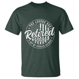 Funny Retirement 2026 T Shirt - The Legend Has Retired Not My Problem Anymore American Flag Tee TS11 Dark Forest Green Print Your Wear