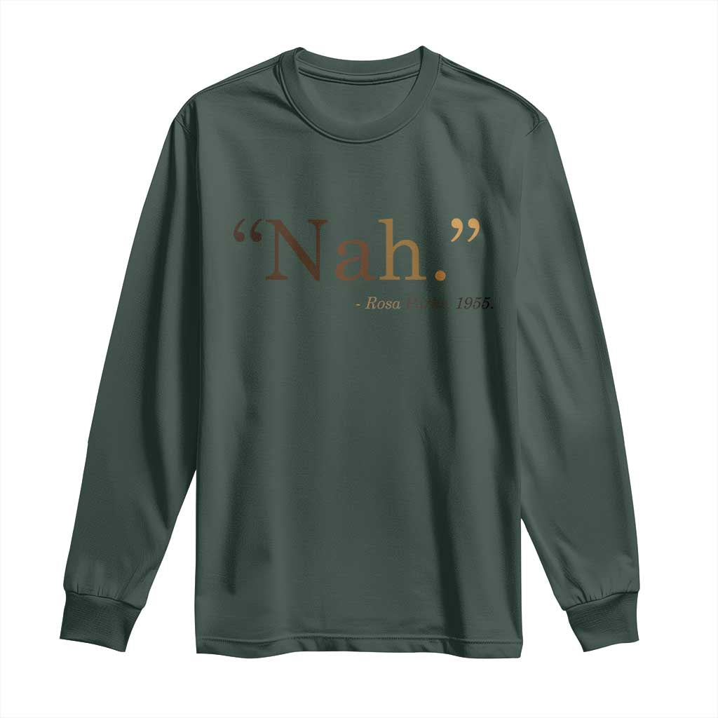 Rosa Parks Quote Long Sleeve Shirt Nah 1955 Melanin Black Movement Protest TS11 Dark Forest Green Print Your Wear