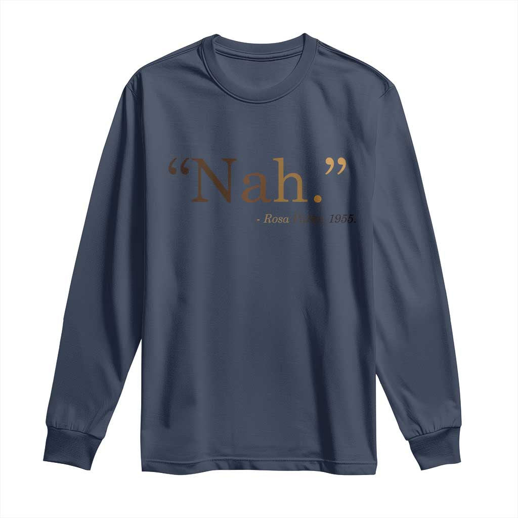 Rosa Parks Quote Long Sleeve Shirt Nah 1955 Melanin Black Movement Protest TS11 Navy Print Your Wear