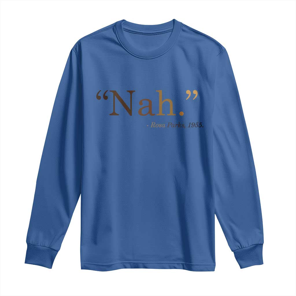 Rosa Parks Quote Long Sleeve Shirt Nah 1955 Melanin Black Movement Protest TS11 Royal Blue Print Your Wear
