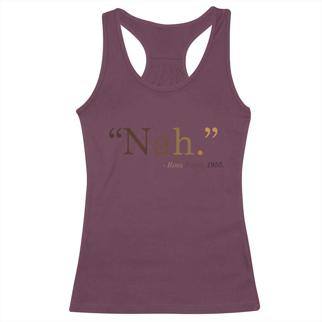 Rosa Parks Quote Racerback Tank Top Nah 1955 Melanin Black Movement Protest TS11 Maroon Print Your Wear