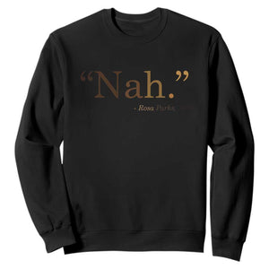 Rosa Parks Quote Sweatshirt Nah 1955 Melanin Black Movement Protest TS11 Black Print Your Wear