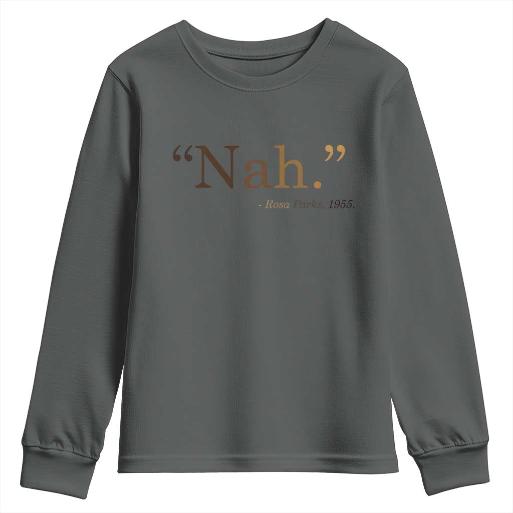 Rosa Parks Quote Youth Sweatshirt Nah 1955 Melanin Black Movement Protest TS11 Dark Heather Print Your Wear