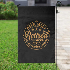Retirement 2026 Garden Flag Funny Officially Retired Not My Problem Anymore Vintage TS11 Print Your Wear