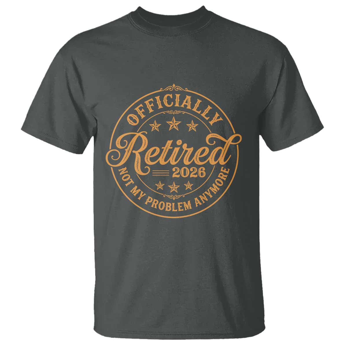 Officially Retired Not My Problem Anymore – T-Shirt – Funny Retirement 2026 Vintage TS11 Dark Heather Print Your Wear