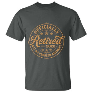 Officially Retired Not My Problem Anymore – T-Shirt – Funny Retirement 2026 Vintage TS11 Dark Heather Print Your Wear