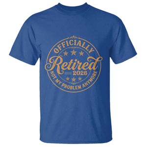 Officially Retired Not My Problem Anymore – T-Shirt – Funny Retirement 2026 Vintage TS11 Royal Blue Print Your Wear