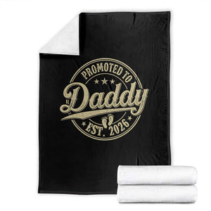 Funny New Dad 2026 Throw Blanket Promoted To Daddy Est 2026 TS11 Black Print Your Wear