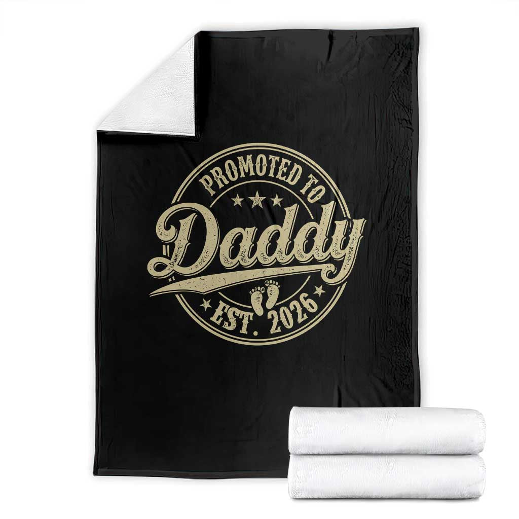 Funny New Dad 2026 Throw Blanket Promoted To Daddy Est 2026 TS11 Black Print Your Wear