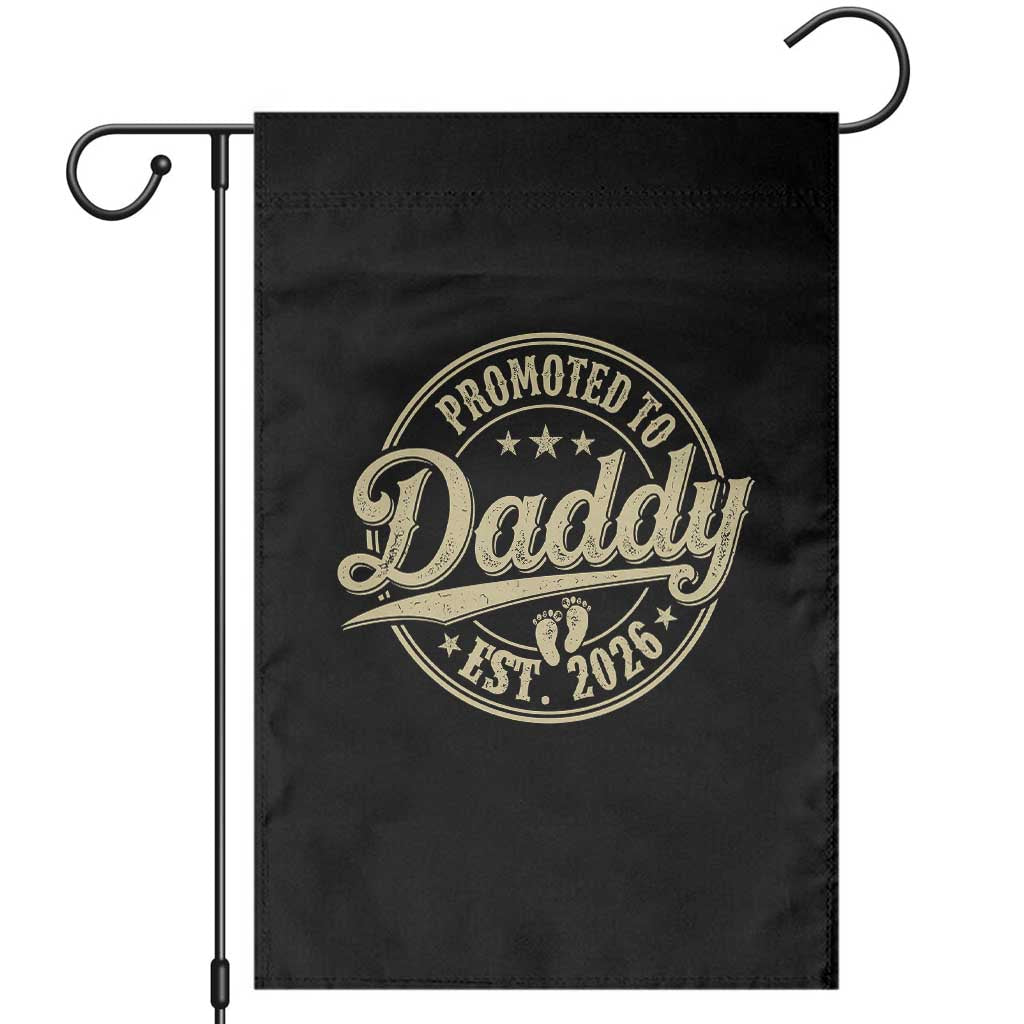Funny New Dad 2026 Garden Flag Promoted To Daddy Est 2026 TS11 Black Print Your Wear