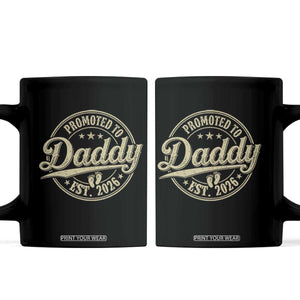 Funny New Dad 2026 Coffee Mug Promoted To Daddy Est 2026 TS11 Black Print Your Wear