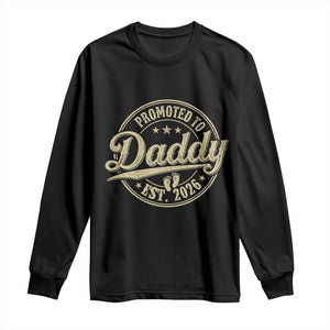 Funny New Dad 2026 Long Sleeve Shirt Promoted To Daddy Est 2026 TS11 Black Print Your Wear