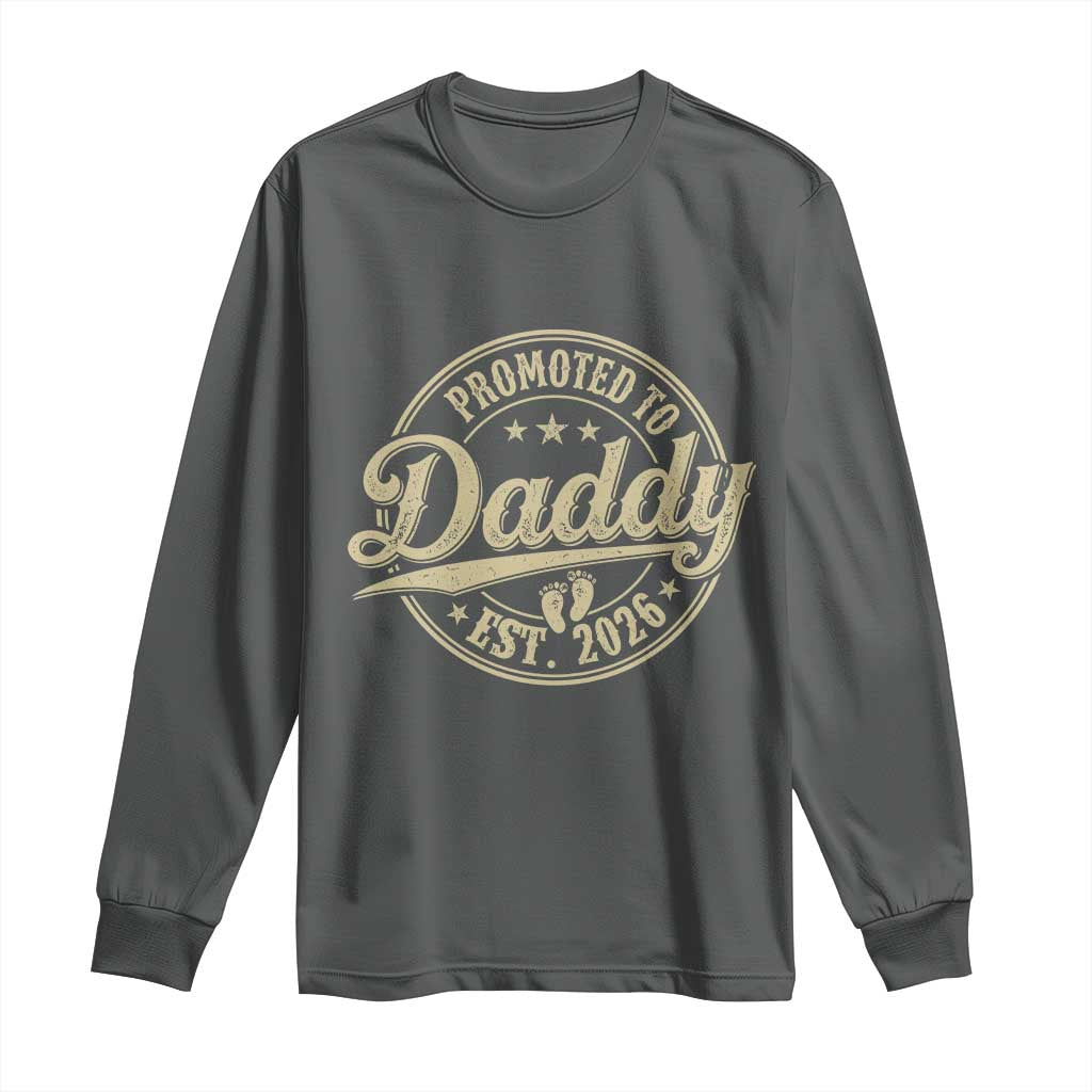 Funny New Dad 2026 Long Sleeve Shirt Promoted To Daddy Est 2026 TS11 Dark Heather Print Your Wear