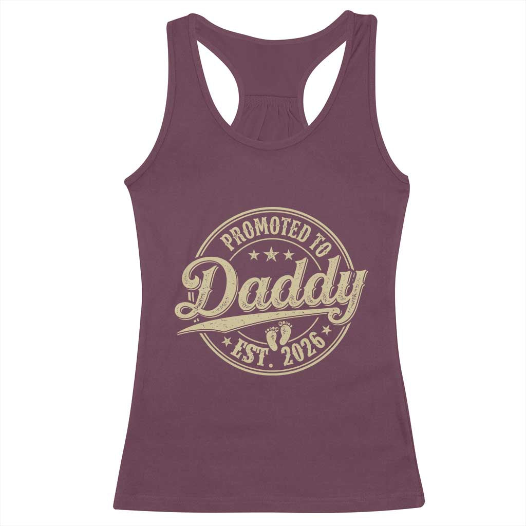 Funny New Dad 2026 Racerback Tank Top Promoted To Daddy Est 2026 TS11 Maroon Print Your Wear