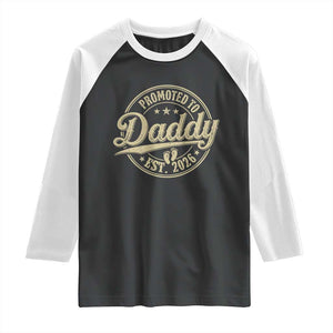 Funny New Dad 2026 Raglan Shirt Promoted To Daddy Est 2026 TS11 Black White Print Your Wear