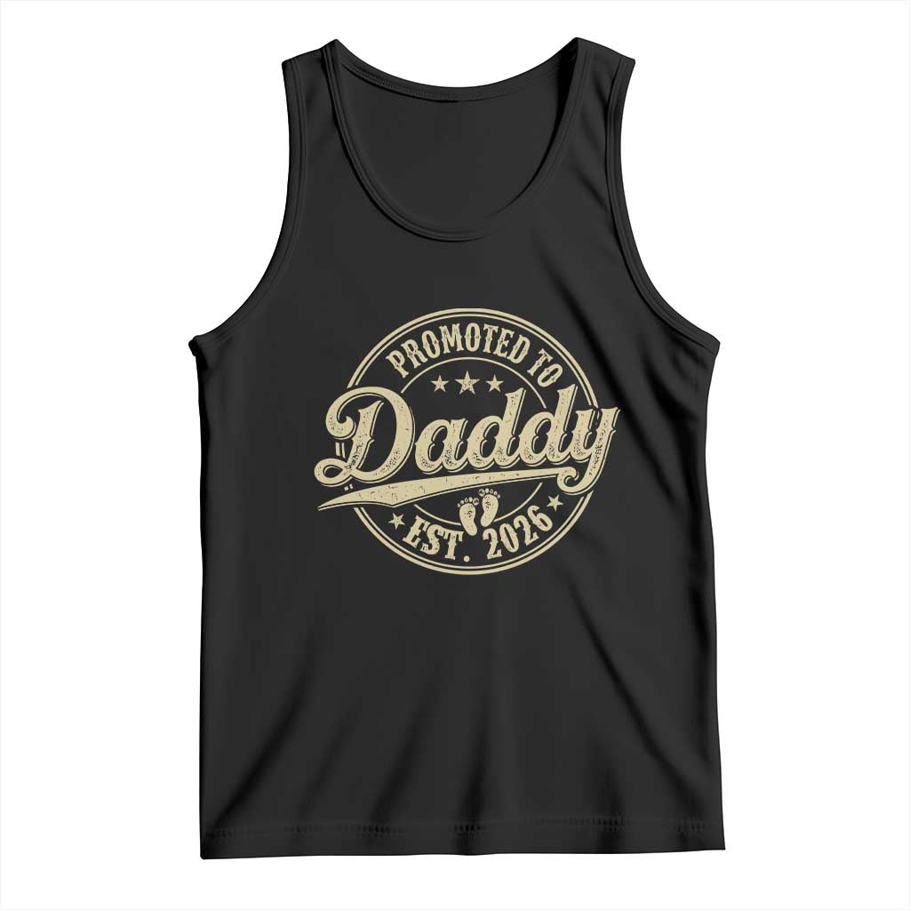 Funny New Dad 2026 Tank Top Promoted To Daddy Est 2026 TS11 Black Print Your Wear