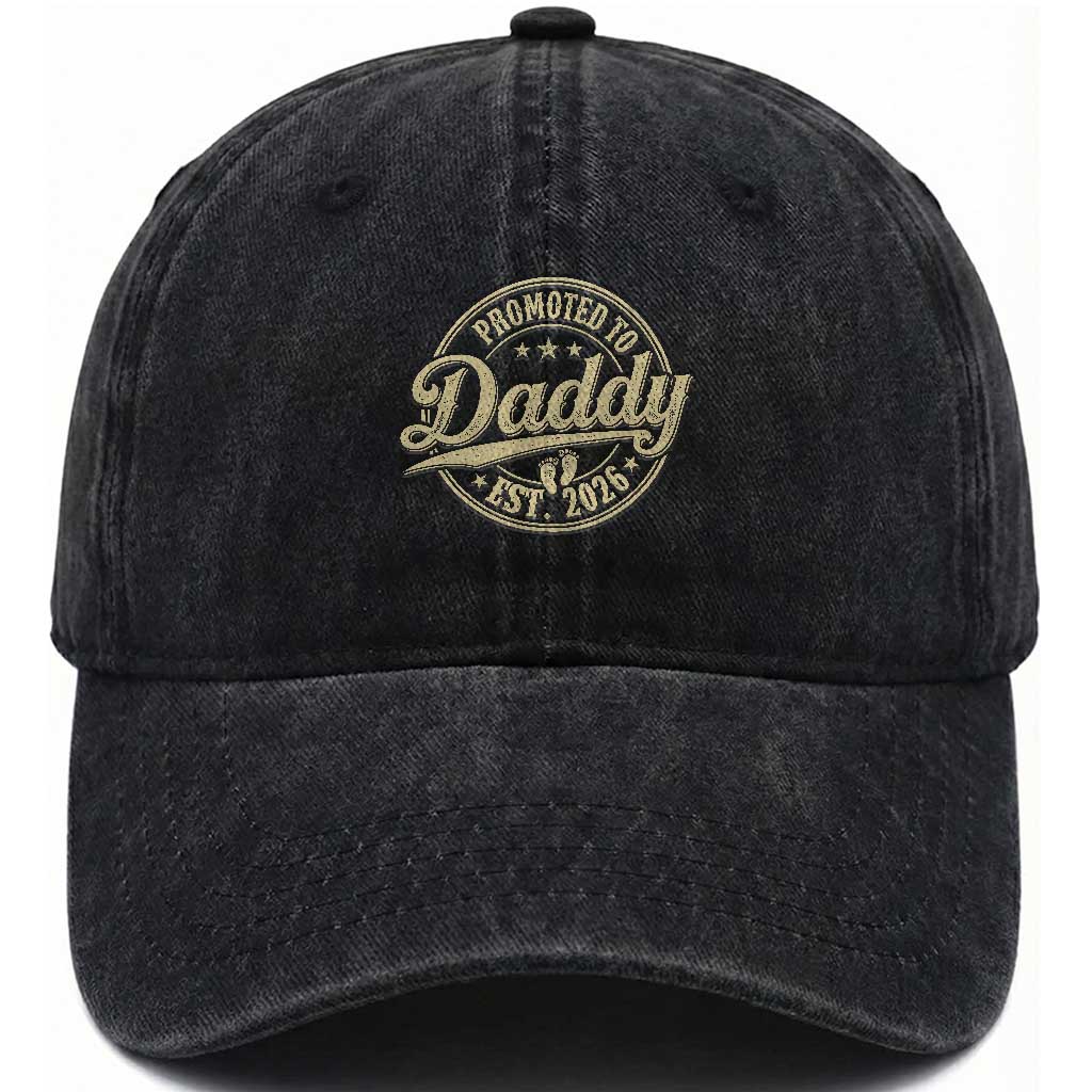 Funny New Dad 2026 Washed Cotton Baseball Cap Promoted To Daddy Est 2026 TS11 Print Your Wear