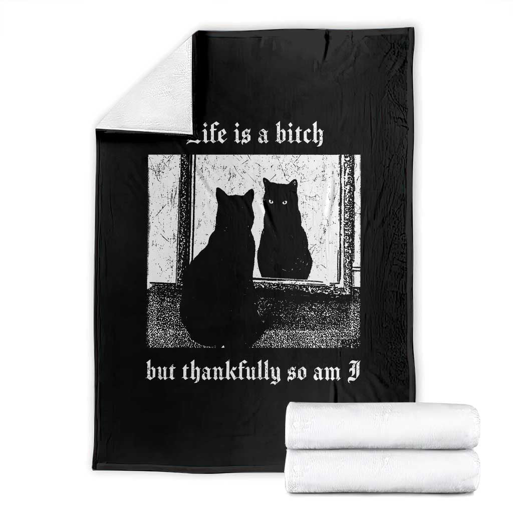 Funny Life Is A Bitch But Thankfully So Am I Throw Blanket Black Cat Meme TS11 Black Print Your Wear