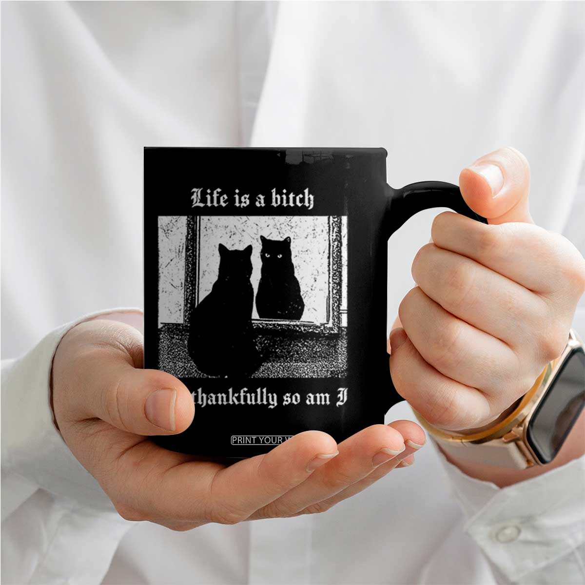 Funny Life Is A Bitch But Thankfully So Am I Coffee Mug Black Cat Meme TS11 Print Your Wear
