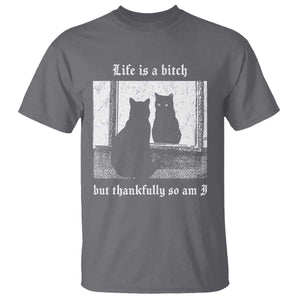 Funny Life Is A Bitch But Thankfully So Am I T Shirt Black Cat Meme TS11 Charcoal Print Your Wear