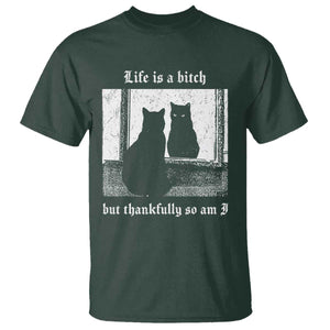 Funny Life Is A Bitch But Thankfully So Am I T Shirt Black Cat Meme TS11 Dark Forest Green Print Your Wear