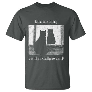 Funny Life Is A Bitch But Thankfully So Am I T Shirt Black Cat Meme TS11 Dark Heather Print Your Wear