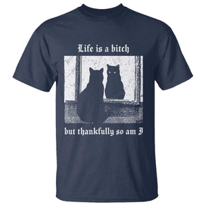 Funny Life Is A Bitch But Thankfully So Am I T Shirt Black Cat Meme TS11 Navy Print Your Wear