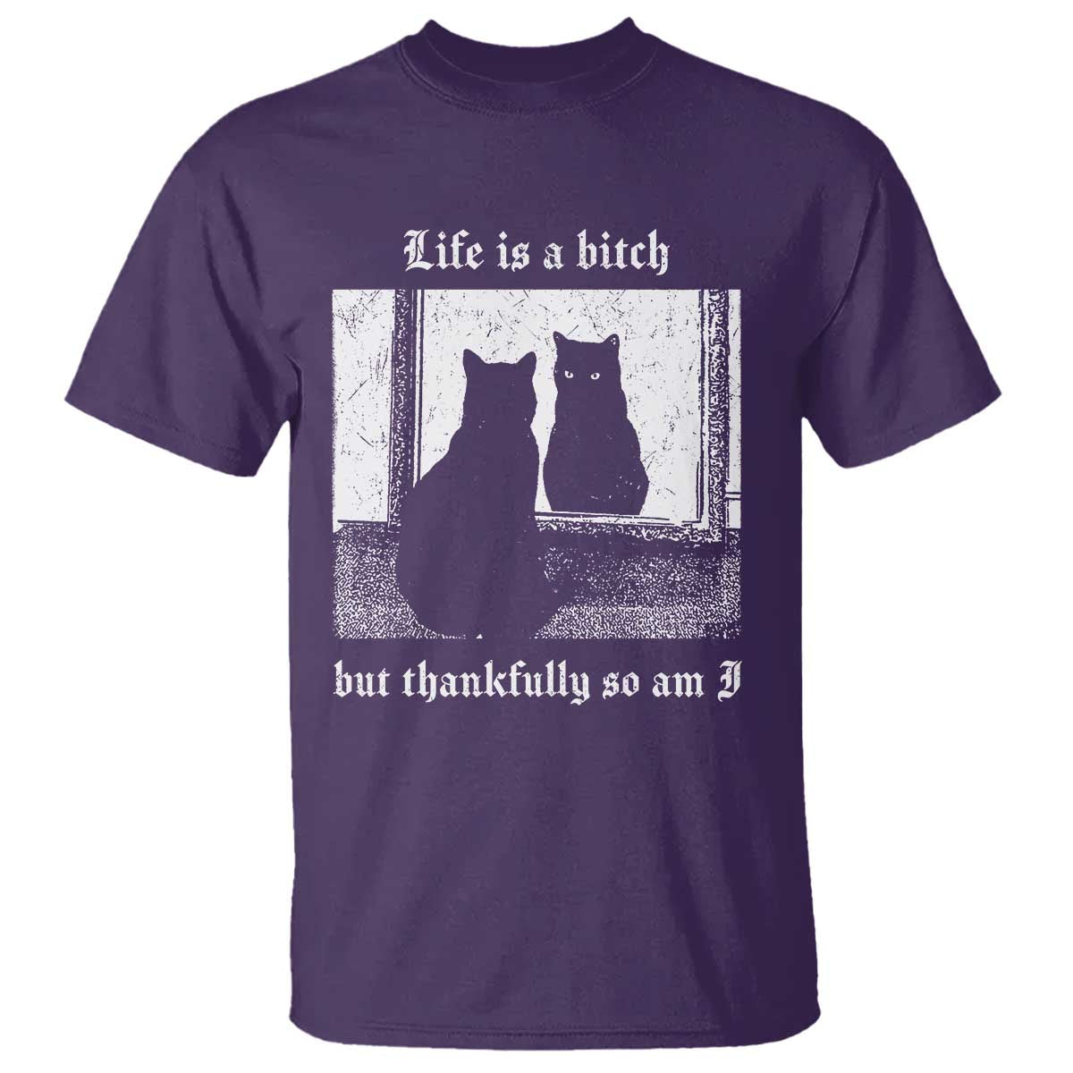 Funny Life Is A Bitch But Thankfully So Am I T Shirt Black Cat Meme TS11 Purple Print Your Wear