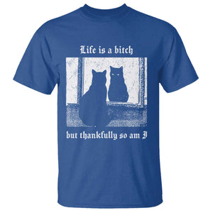 Funny Life Is A Bitch But Thankfully So Am I T Shirt Black Cat Meme TS11 Royal Blue Print Your Wear