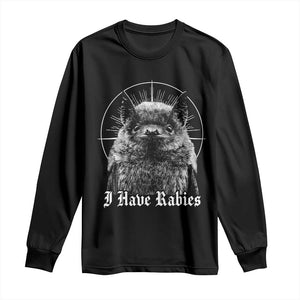 I Have Rabies Bat Long Sleeve Shirt Funny Meme Quotes Gothic TS11 Black Print Your Wear