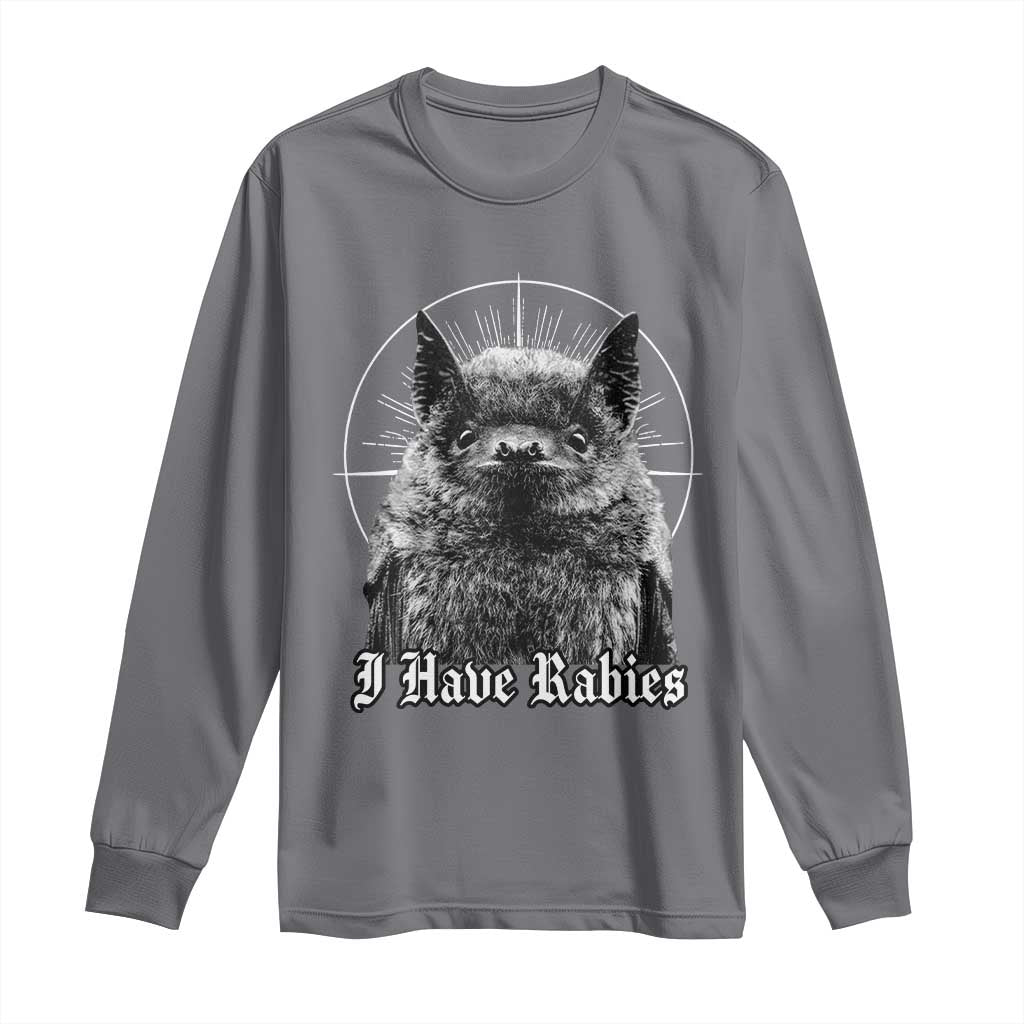 I Have Rabies Bat Long Sleeve Shirt Funny Meme Quotes Gothic TS11 Charcoal Print Your Wear