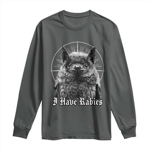 I Have Rabies Bat Long Sleeve Shirt Funny Meme Quotes Gothic TS11 Dark Heather Print Your Wear