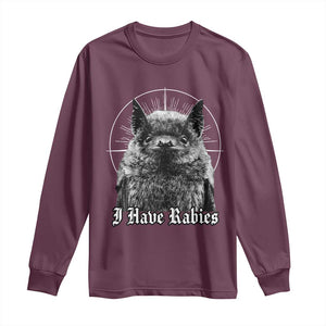 I Have Rabies Bat Long Sleeve Shirt Funny Meme Quotes Gothic TS11 Maroon Print Your Wear