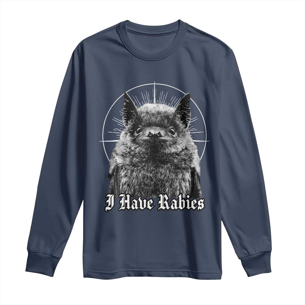I Have Rabies Bat Long Sleeve Shirt Funny Meme Quotes Gothic TS11 Navy Print Your Wear