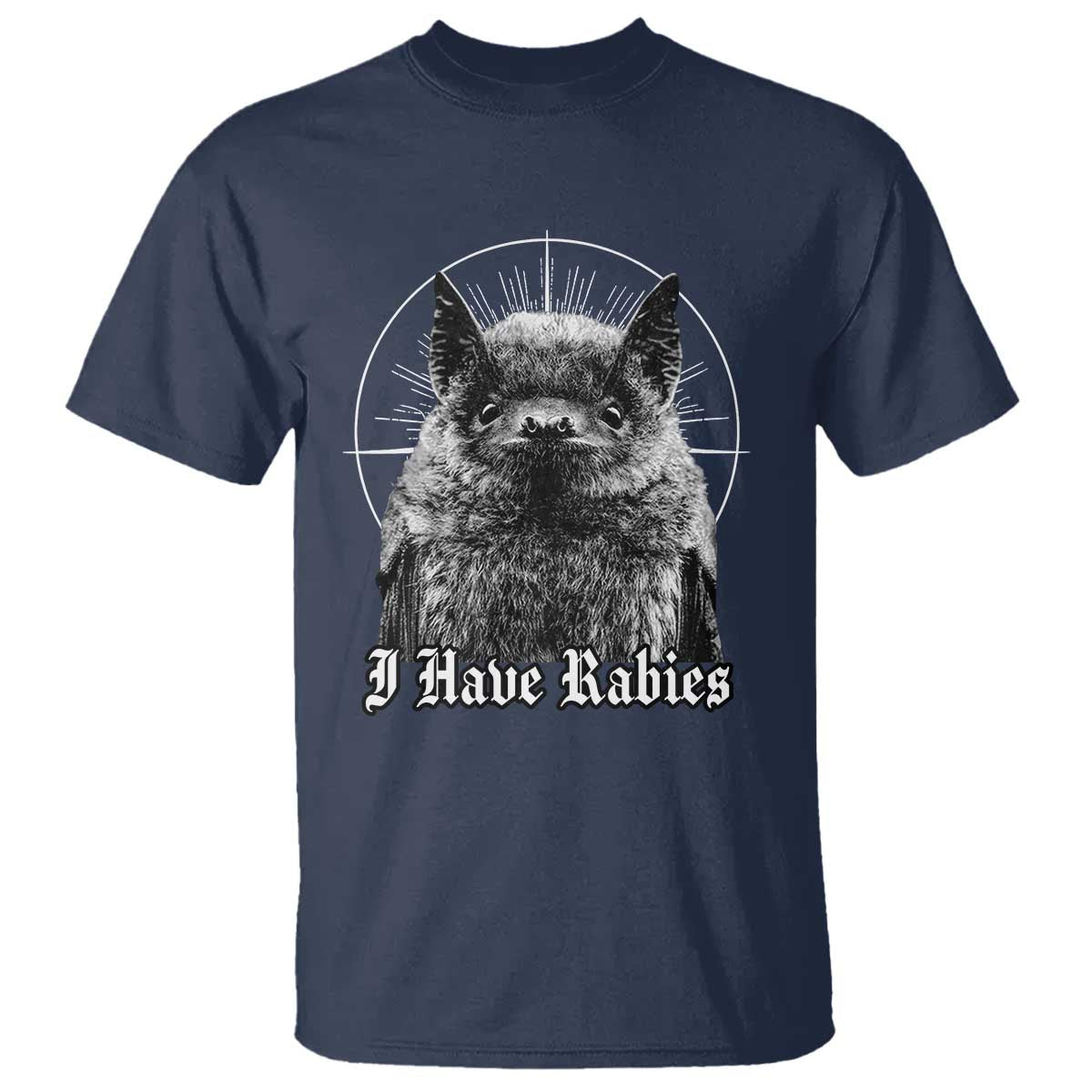 I Have Rabies Bat T Shirt Funny Meme Quotes Gothic TS11 Navy Print Your Wear