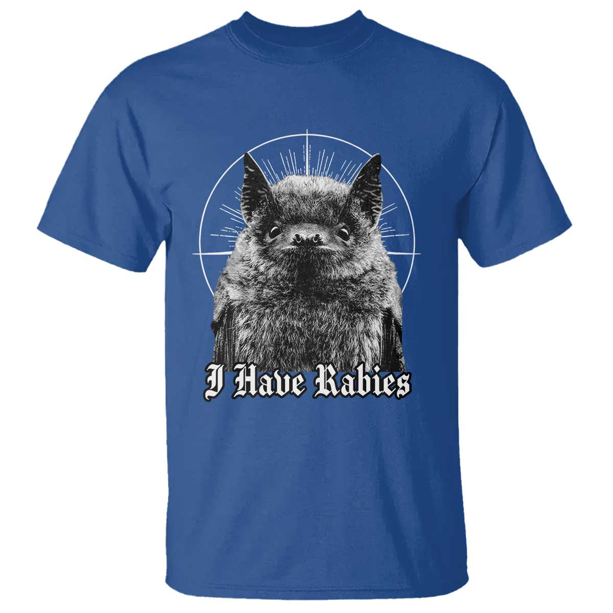 I Have Rabies Bat T Shirt Funny Meme Quotes Gothic TS11 Royal Blue Print Your Wear