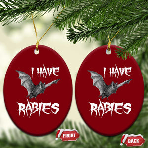I Have Rabies Bat Ceramic Ornament Funny Meme Quotes TS11 Print Your Wear