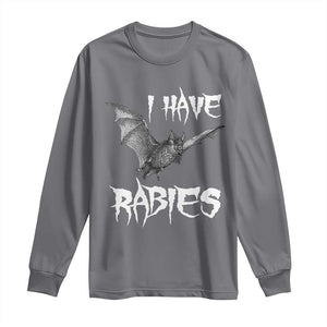 I Have Rabies Bat Long Sleeve Shirt Funny Meme Quotes TS11 Charcoal Print Your Wear