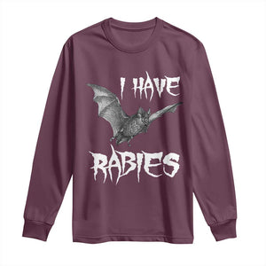 I Have Rabies Bat Long Sleeve Shirt Funny Meme Quotes TS11 Maroon Print Your Wear