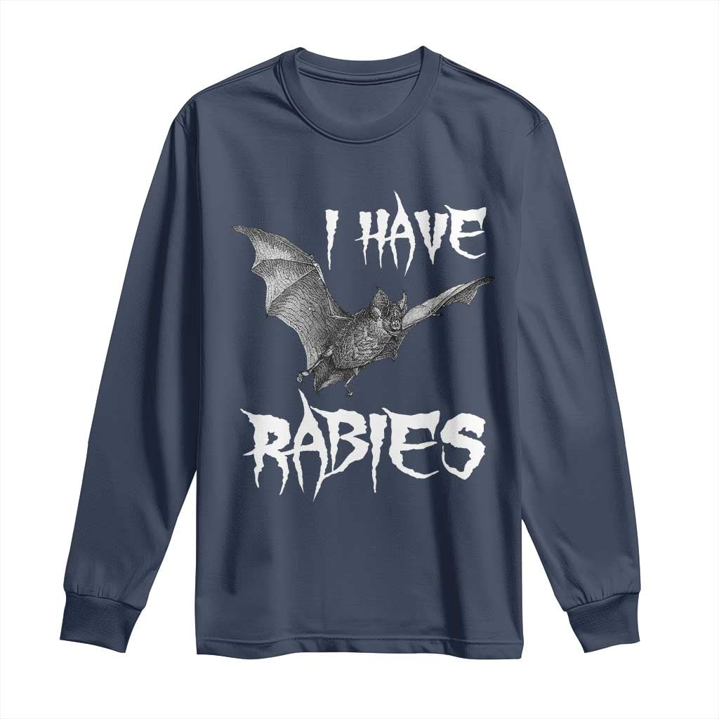 I Have Rabies Bat Long Sleeve Shirt Funny Meme Quotes TS11 Navy Print Your Wear