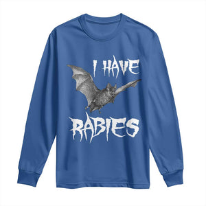 I Have Rabies Bat Long Sleeve Shirt Funny Meme Quotes TS11 Royal Blue Print Your Wear