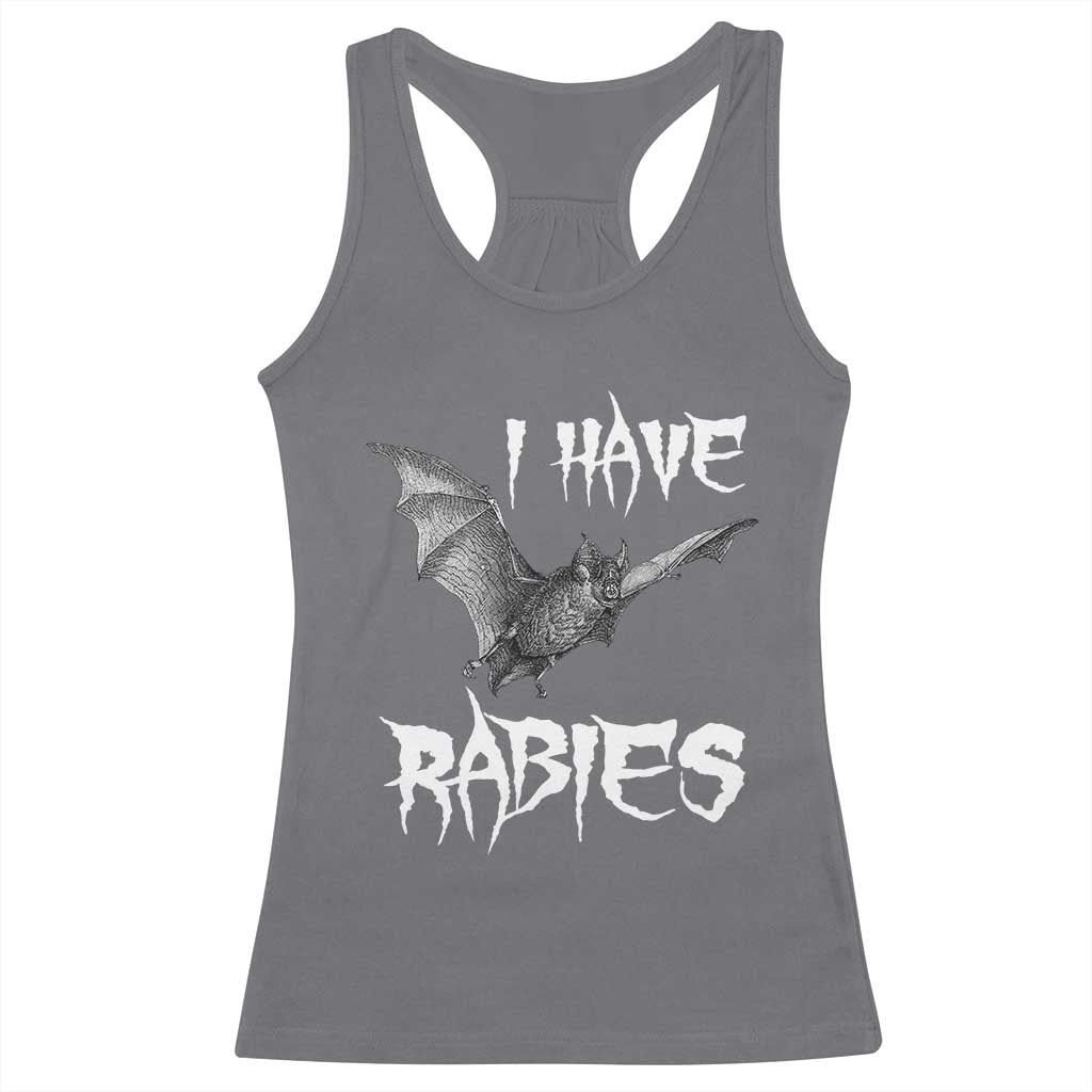 I Have Rabies Bat Racerback Tank Top Funny Meme Quotes TS11 Charcoal Print Your Wear