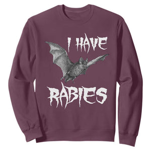 I Have Rabies Bat Sweatshirt Funny Meme Quotes TS11 Maroon Print Your Wear