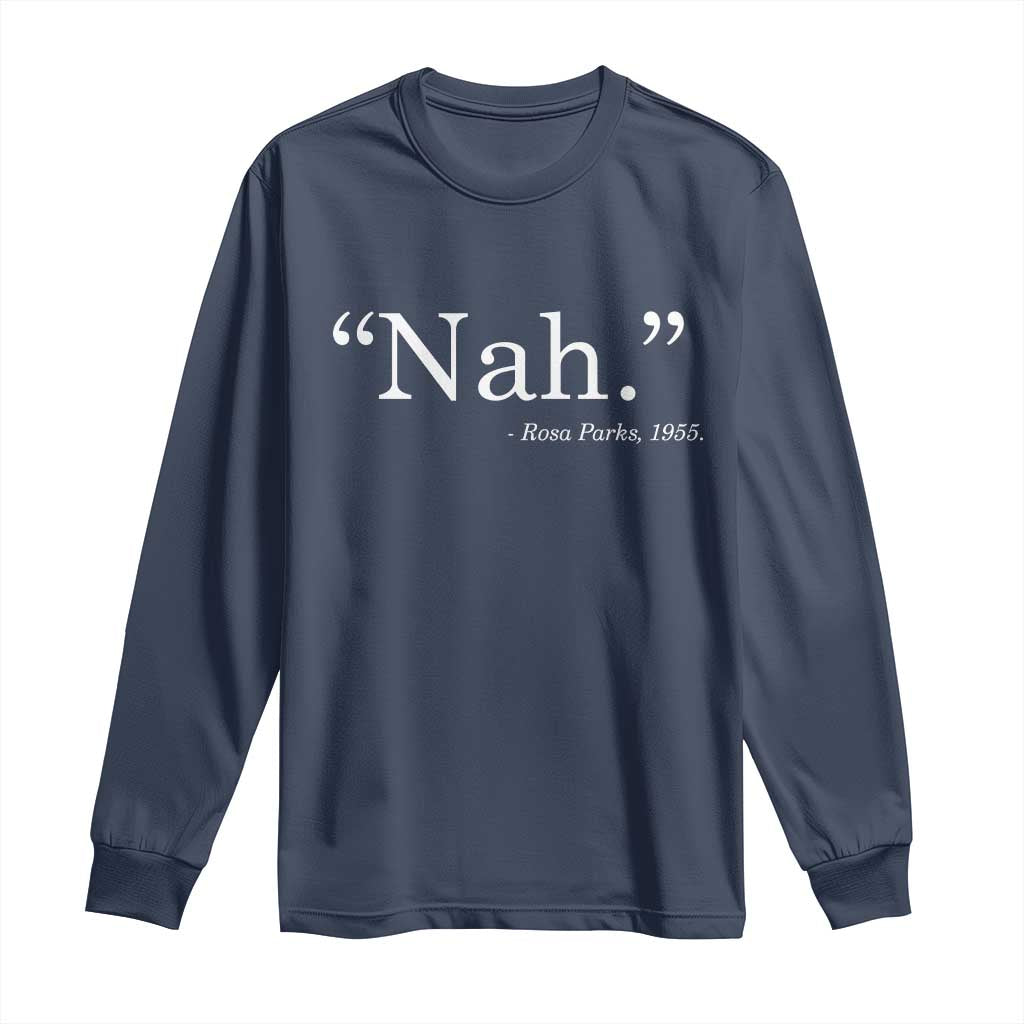 Rosa Parks Quote Long Sleeve Shirt Nah 1955 Black Movement Protest TS11 Navy Print Your Wear