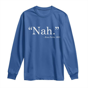 Rosa Parks Quote Long Sleeve Shirt Nah 1955 Black Movement Protest TS11 Royal Blue Print Your Wear