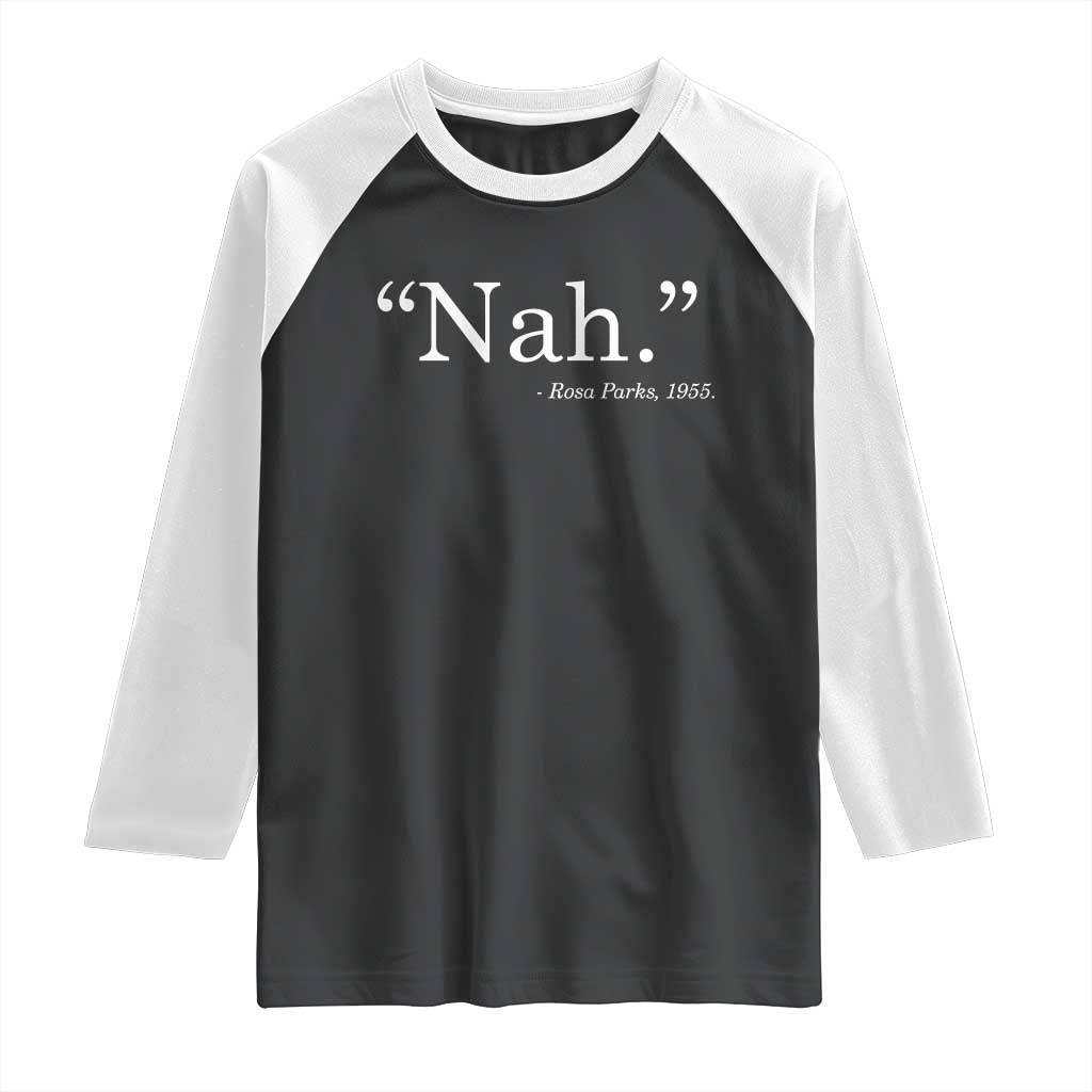 Rosa Parks Quote Raglan Shirt Nah 1955 Black Movement Protest TS11 Black White Print Your Wear