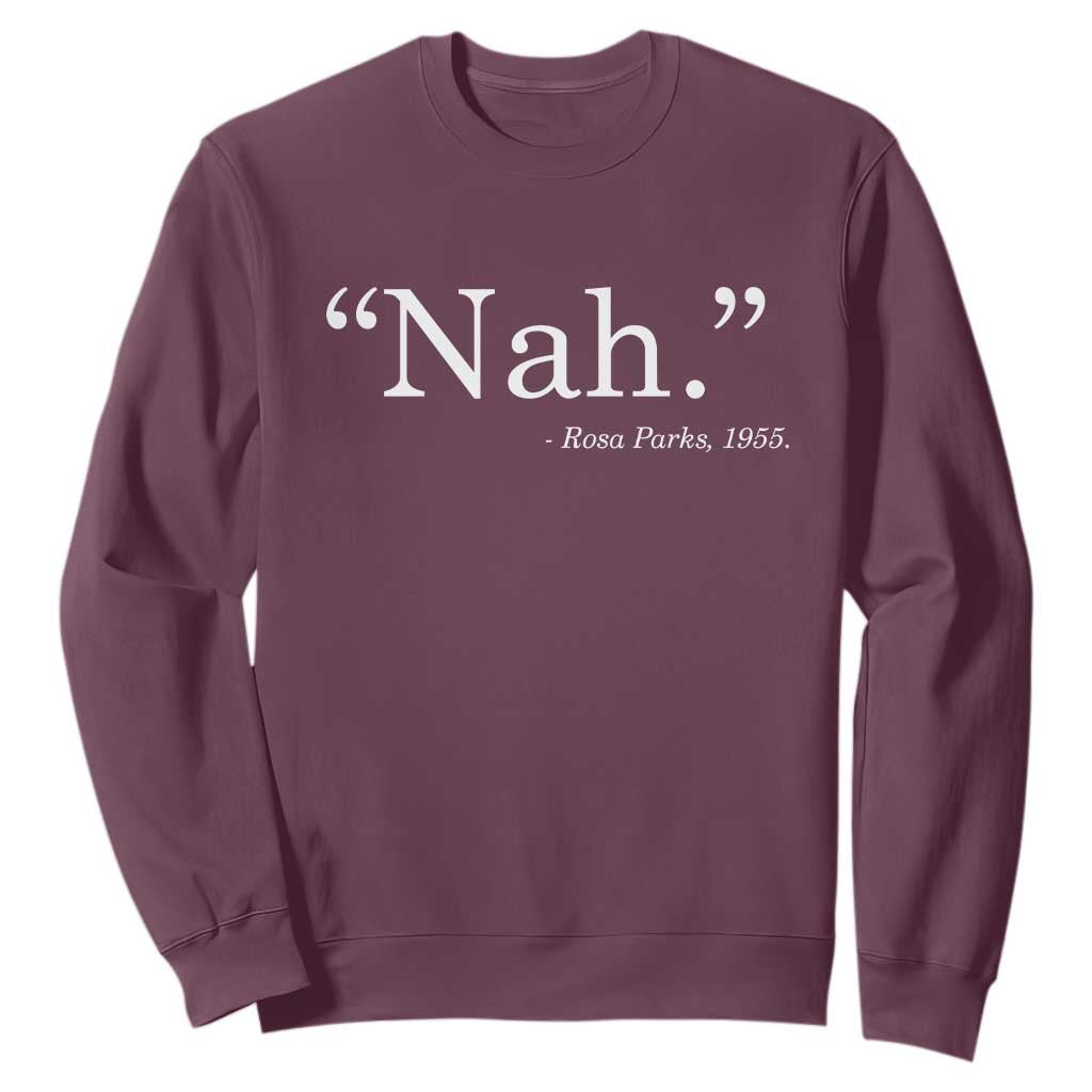 Rosa Parks Quote Sweatshirt Nah 1955 Black Movement Protest TS11 Maroon Print Your Wear