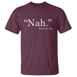 Rosa Parks Quote T Shirt Nah 1955 Black Movement Protest TS11 Maroon Print Your Wear