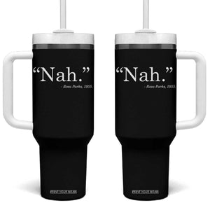 Rosa Parks Quote Tumbler With Handle Nah 1955 Black Movement Protest TS11 One Size: 40 oz Black Print Your Wear